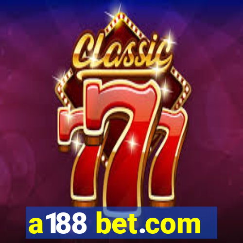 a188 bet.com